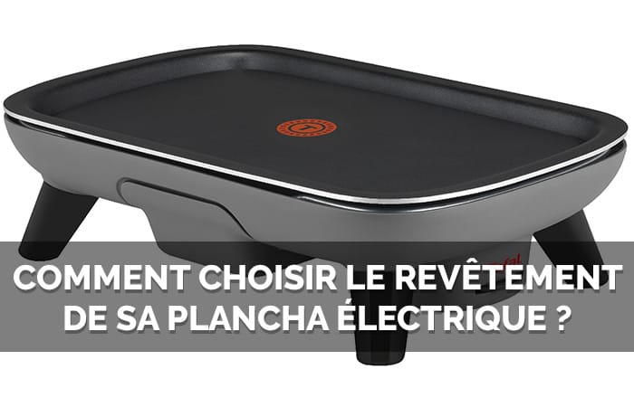 comment choisir le revêtement de sa plancha ?